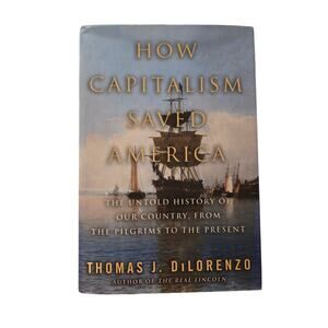 How Capitalism Saved America economics politics history 2004 first edition